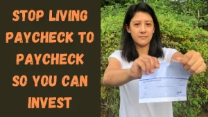 How To Stop Living Paycheck to Paycheck So You Can Invest
