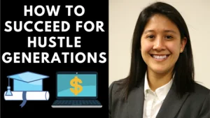 Recent Grads: How to Succeed For Hustle Generations