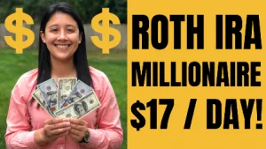 Roth IRA: How To Be A Tax Free Millionaire With $17/Day!