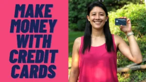 Best Ways To Use Credit Cards To Make Money Or Fly For Free