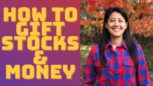 How To Gift Stock, Cash, & Financial Gifts